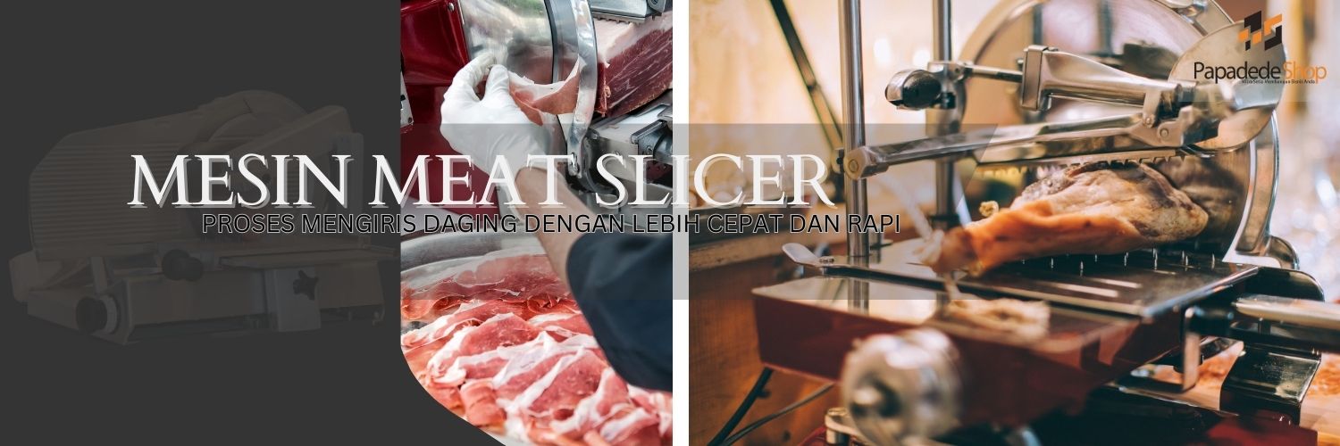 Mesin meat slicer yang menghasilkan irisan daging tipis dengan presisi