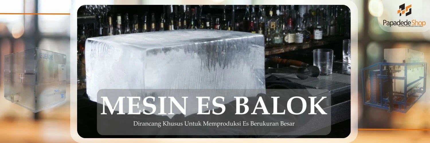 Mesin pembuat es balok industri kapasitas besar dan umkm PAPADEDESHOP di Jakarta