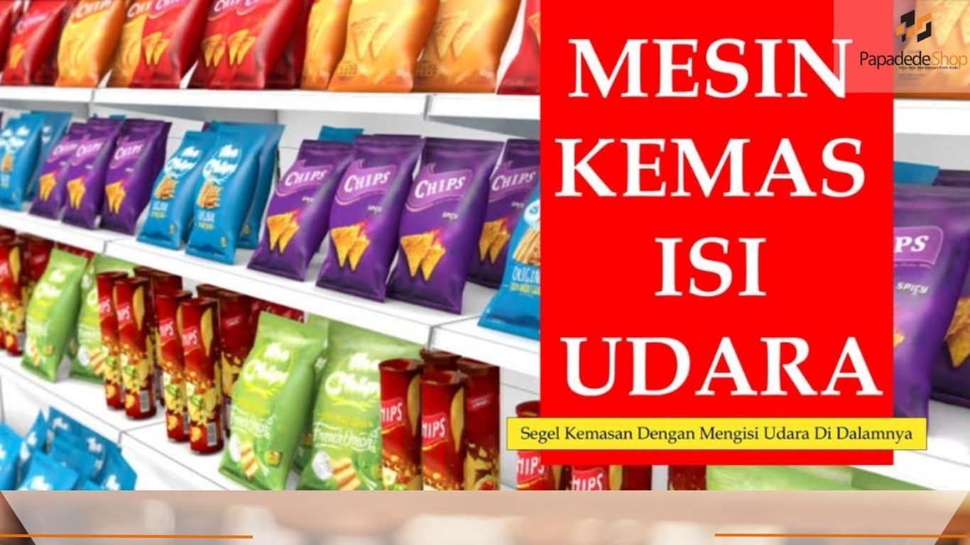 jual mesin press pengisi udara, mesin kemasan udara, mesin pengisi angin pada kemasan, mesin kemasan snack, mesin sealer filling air Papadedeshop di Jakarta