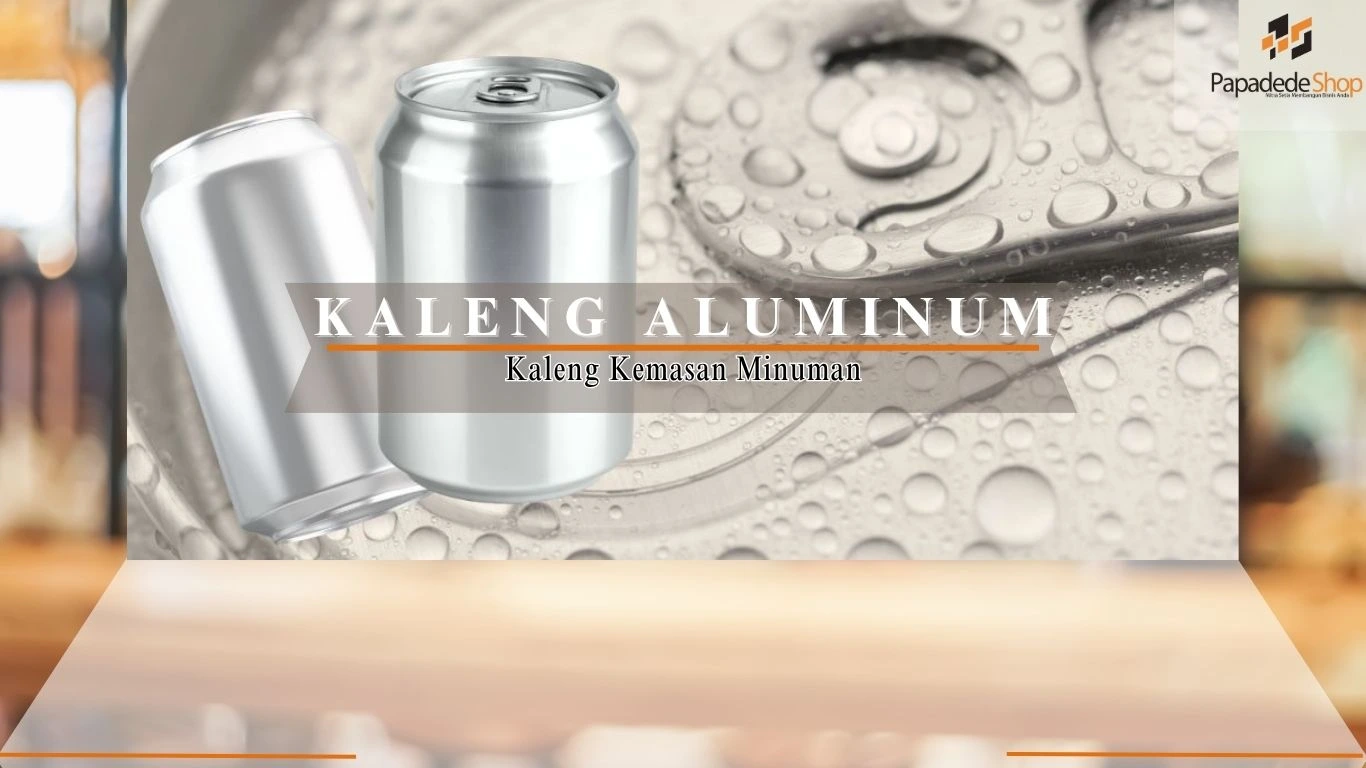 Kaleng Aluminium Aneka Kemasan untuk Minuman Coffee, Soda, dan Jus – PAPADEDESHOP Indonesi