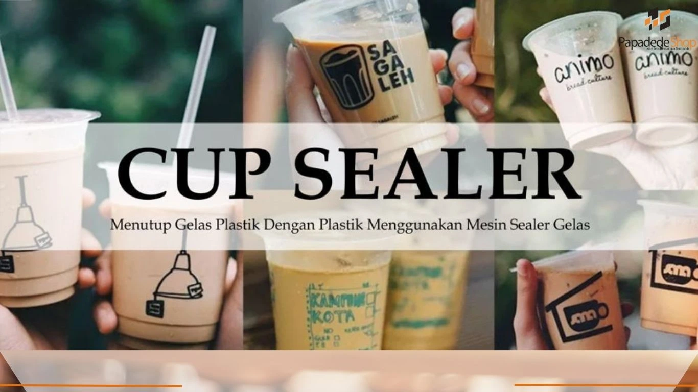 Jual Mesin Cup Sealer manual dan otomatis untuk kemasan minuman higienis dari PAPADEDESHOP Indonesia di Jakarta