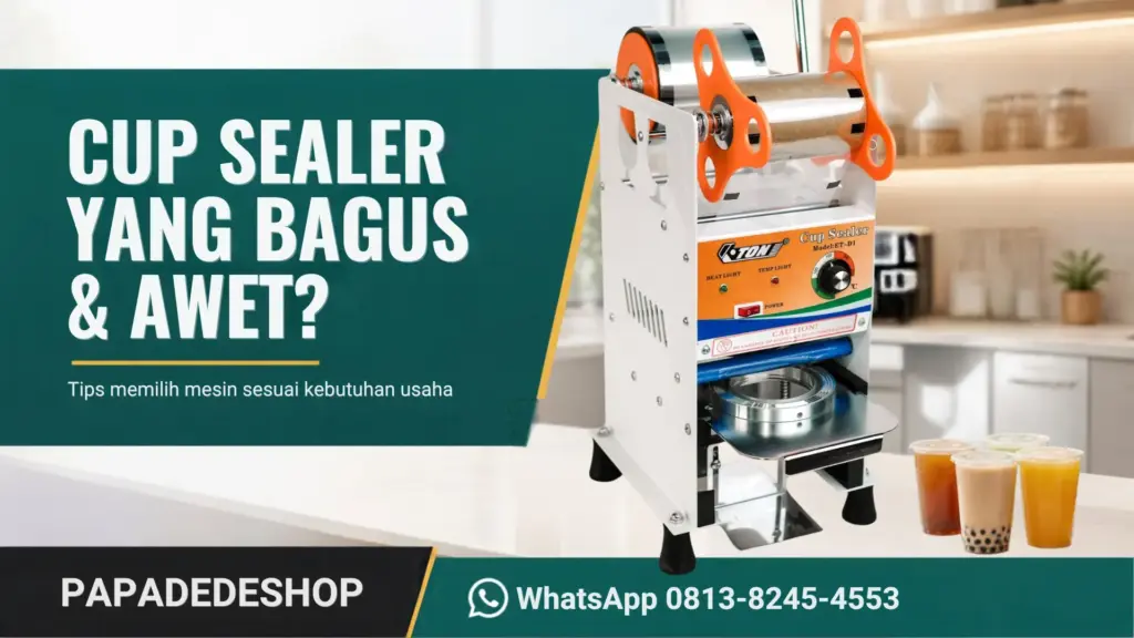 Cup sealer yang bagus dan awet untuk usaha minuman