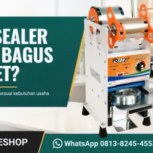 Cup sealer yang bagus dan awet untuk usaha minuman
